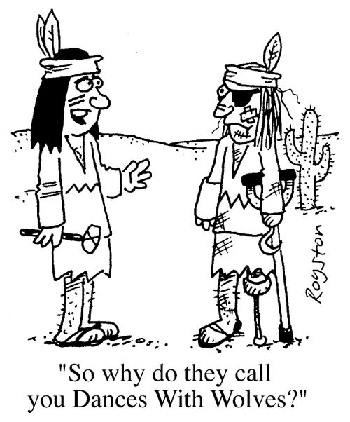 "So why do they call you Dances with Wolves?"