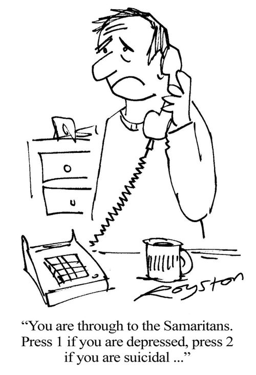 'You are through to the Samaritans. Press 1 if you are depressed, press 2 if you are suicidal ...'