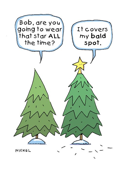 "Bob, are you going to wear that star all the time?"  "It covers my bald spot."