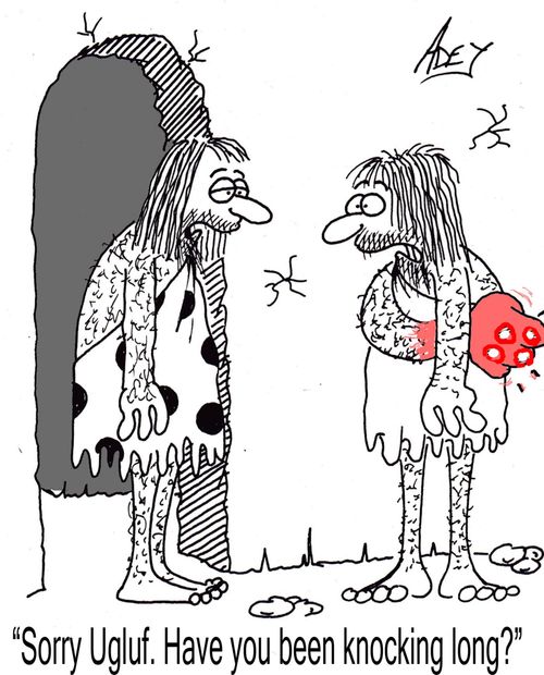 "Sorry Ugluf. Have you been knocking long?"