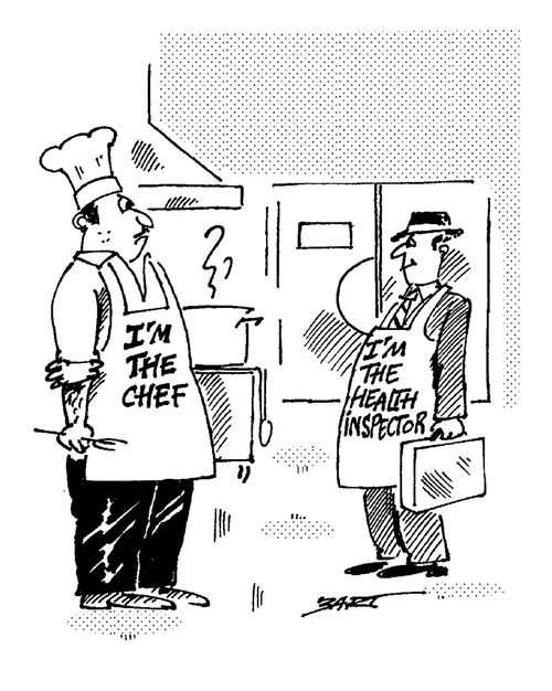 "I'm the chef."  "I'm the Health Inspector."