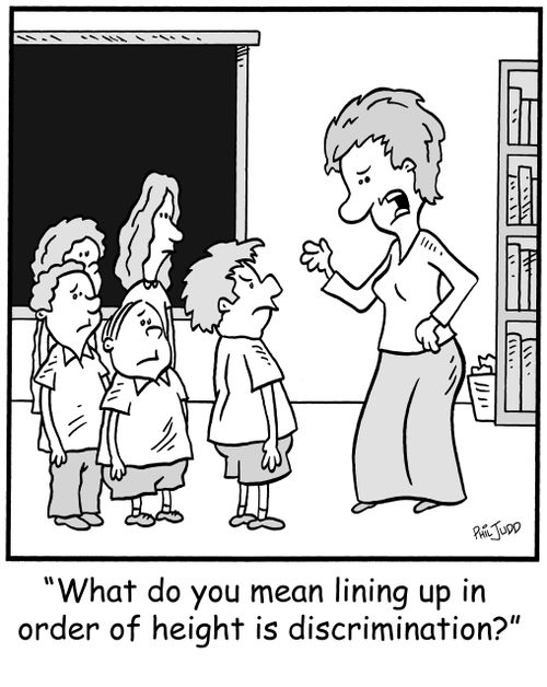 'What do you mean lining up in order of height is discrimination?'