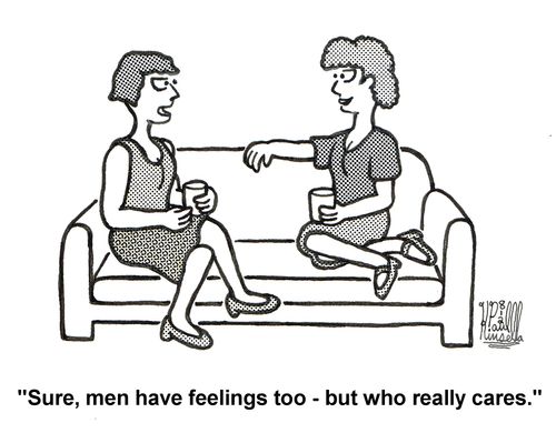 'Sure, men have feelings too - but who really cares.'