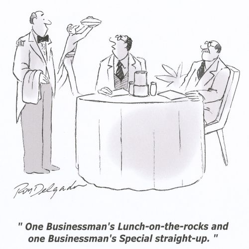 'One businessman's lunch-on-the-rocks and one businessman's special straight-up.'