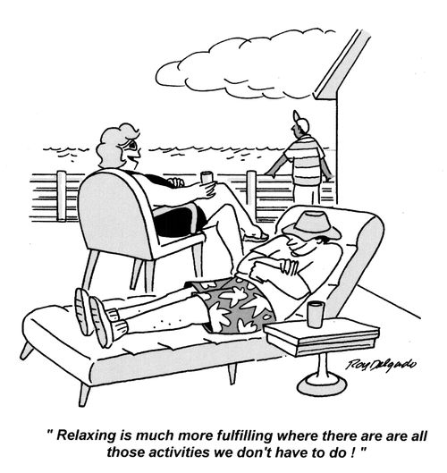 'Relaxing is much more fulfilling where there are all those activities we don't have to do!'