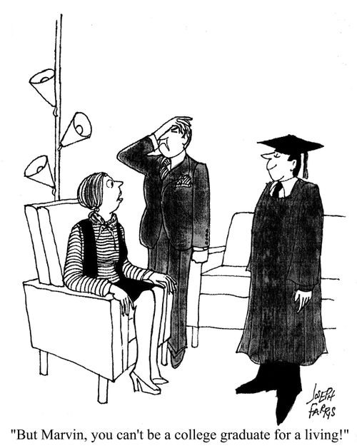 'But Marvin, you can't be a college graduate for a living!'