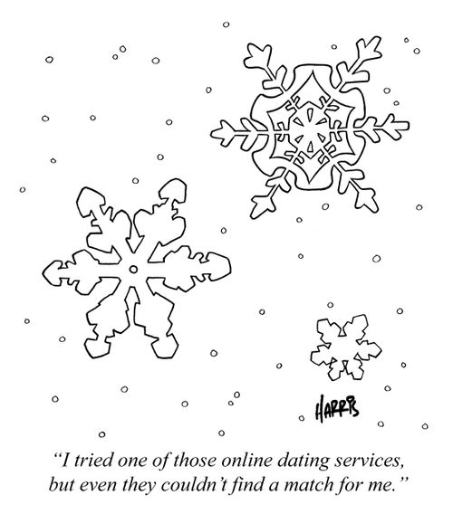 'I tried one of those online dating services, but even they couldn't find a match for me.'