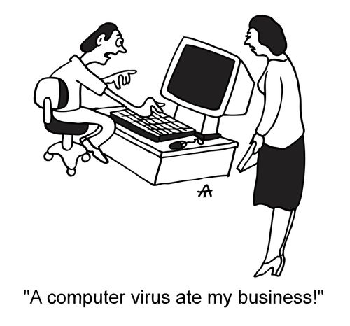 'A computer virus ate my business!'