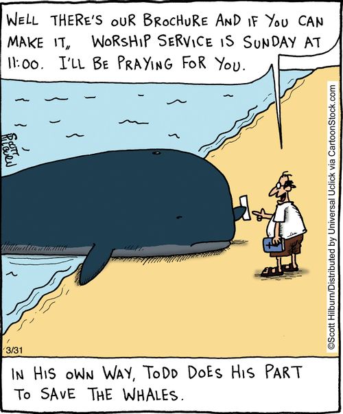 In his own way, Todd does his part to save the whales.