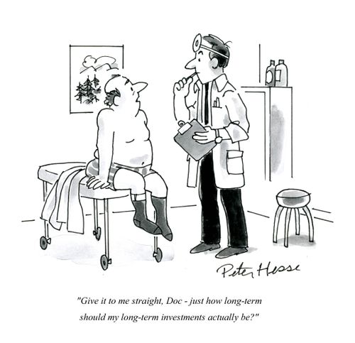 'Give it to me straight, Doc - just how long-term should my long-term investments be?'