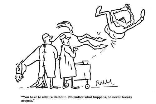 'You have to admire Calhoun he never breaks asepsis."