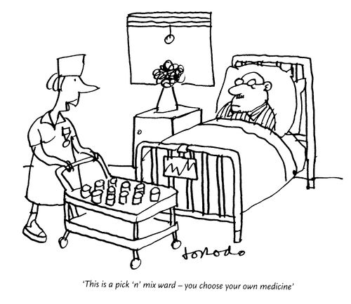 'This is a pick 'n' mix ward - you choose your own medicine.'