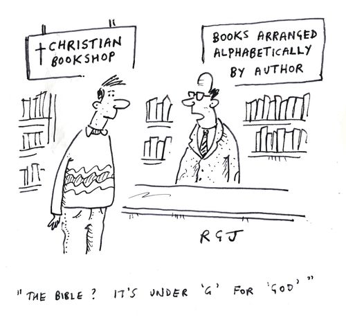 'The bible? It's under 'G' for 'God'.'
