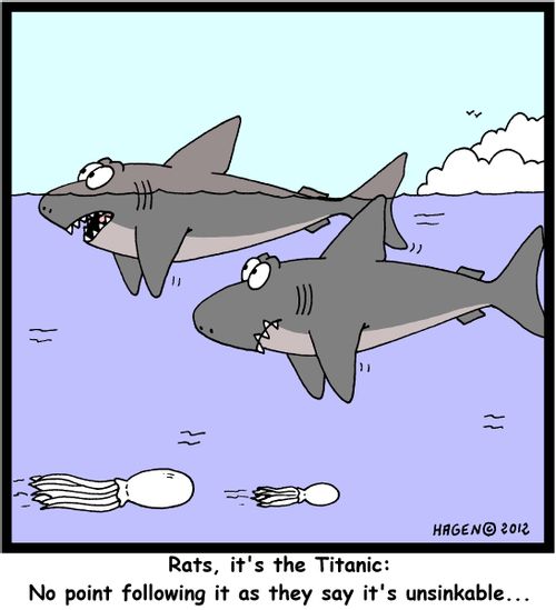 'Rats, it's the Titanic: No point following it as they say it's unsinkable...'