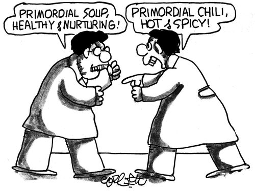 'Primordial soup, healthy & nurturing!'