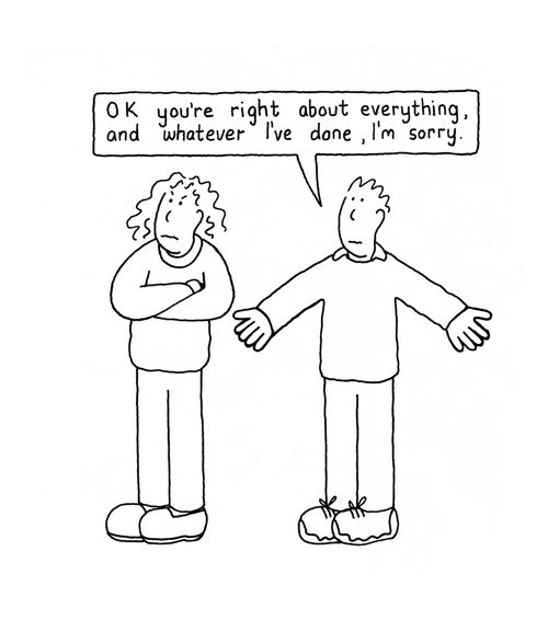 Ok you're right about everything, and whatever I've done, I'm sorry..