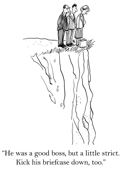 'He was a good boss, but a little strict. Kick his briefcase down, too.'