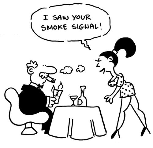 'I saw your smoke signal.'