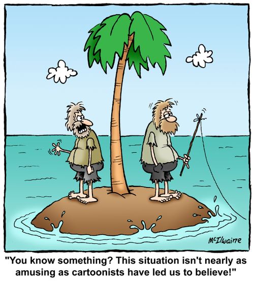 'You know something? This situation isn't nearly as amusing as cartoonists have led us to believe!'