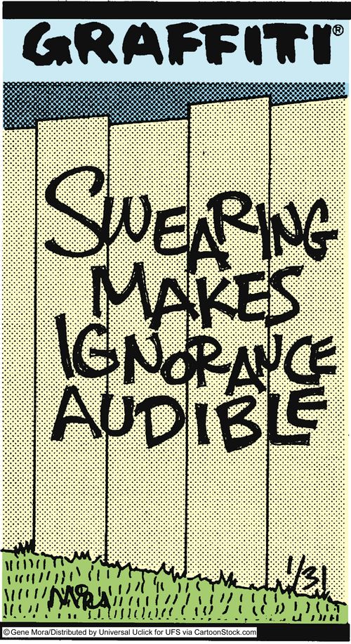 Swearing makes ignorance audible.