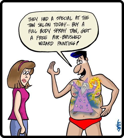'They had a special at the tan salon today-- buy a full body spray tan, get a free air-brushed wizard painting!'