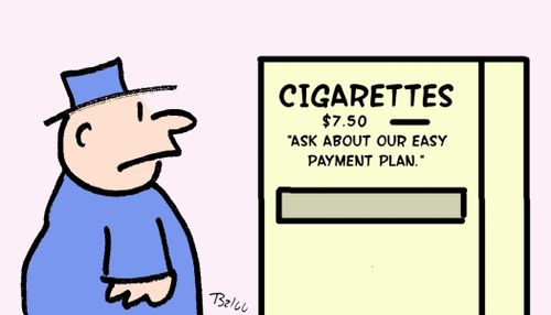 Cigarettes $7.50 - Ask About Our Easy Payment Plan.
