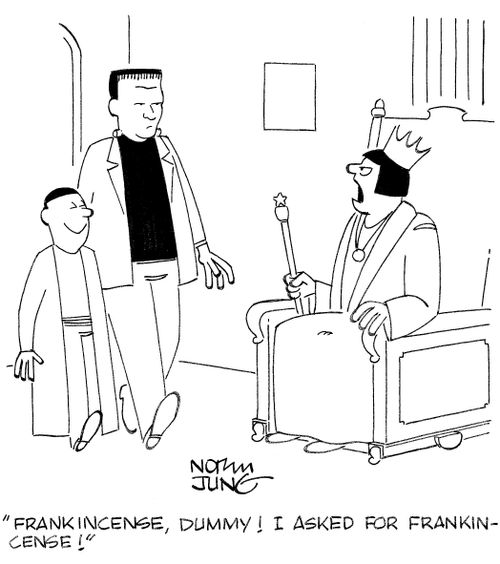 'Frankincense, dummy! I asked for frankincense!'