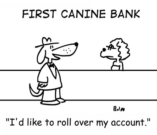'I'd like to roll over my account.'