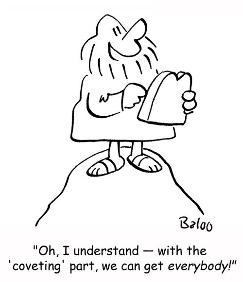 'Oh, I understand -- with the 'coveting' part, we can get everybody!'