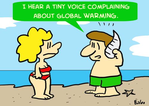 'I hear a tiny voice complaining about global warming.'