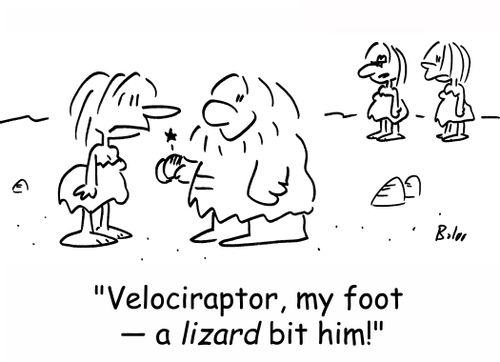 'Velociraptor, my foot -- a lizard bit him!'