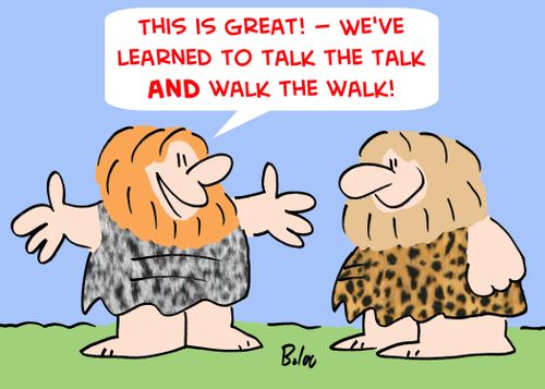 'This is great! -- We've learned to talk the talk and walk the walk!'