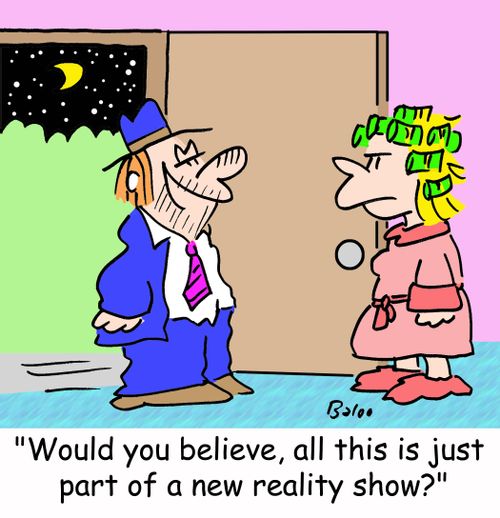 'Would you believe, all this is just part of a new reality show?'