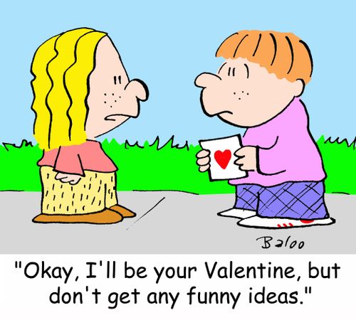 'Okay, I'll be your Valentine, but don't get any funny ideas.'