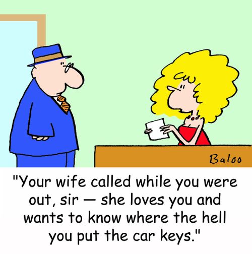 'Your wife called while you were out, sir -- she loves you and wants to know where the hell you put the car keys.'