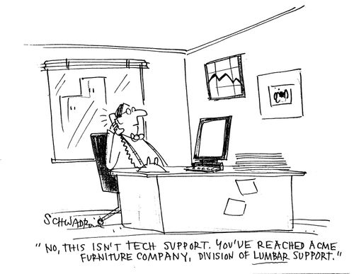 'No, this isn't tech support. You've reached ACME furniture company, division of lumbar support.'