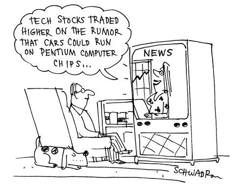 'Tech stocks traded higher on the rumor that cars cound run on pentium computer chips.'