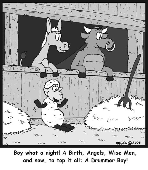 'Boy what a night! A Birth, Wise Men, and now, to top it all: A Drummer Boy!'