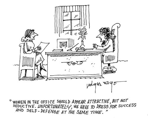 'Women in the office should appear attractive but not seductive. Unfortunately, we have to dress for success and self-defense at the same time.'