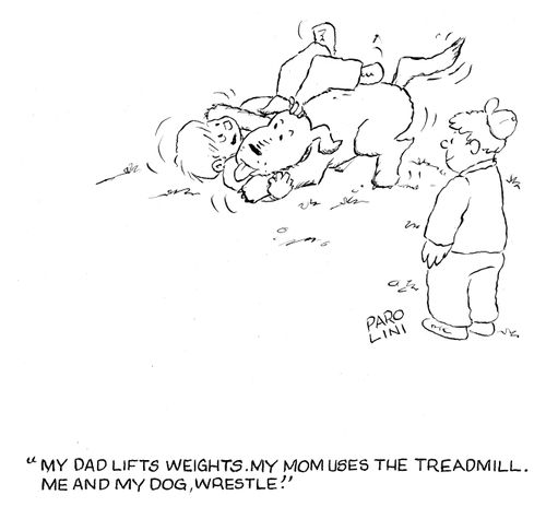 'My dad lifts weights. My mom uses the treadmill. Me and my dog wrestle!'