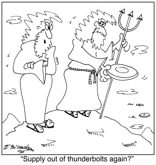 'Supply out of thunderbolts again?'