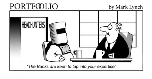 'The banks are keen to tap into your expertise.'