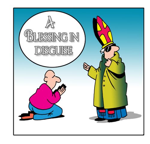 A blessing in disguise.