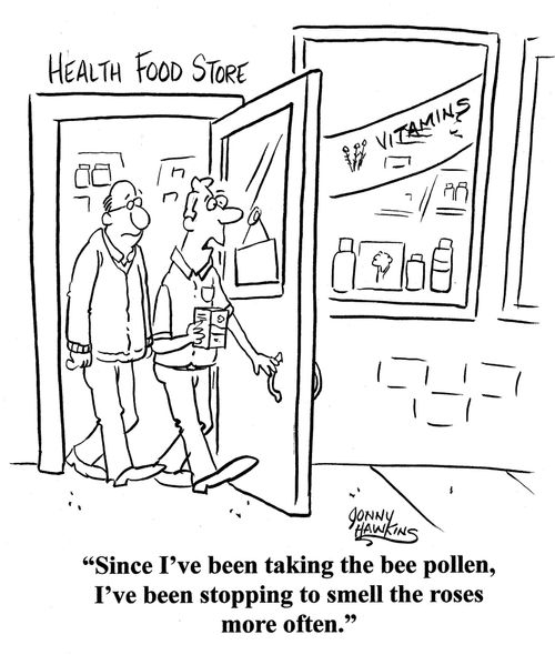 Man exiting store: 'Since I've been taking the bee pollen, I've been stopping to smell the roses more often.'