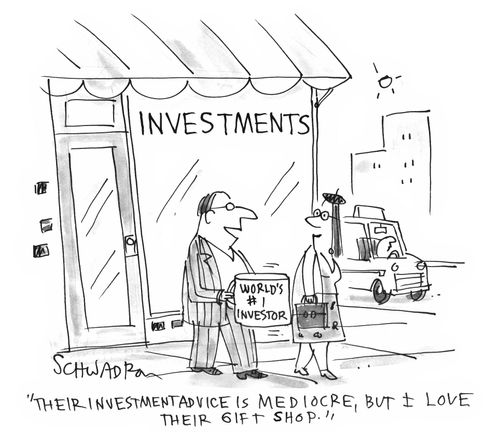 'Their investment advice in mediocre, but I love their gift shop.'