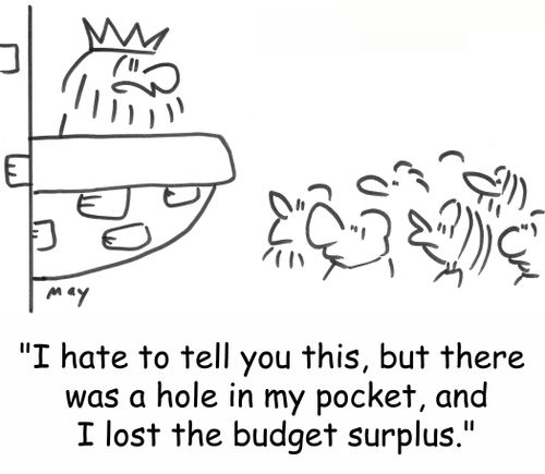 'I hate to tell you this, but there was a hole in my pocket, and I lost the budget surplus.'