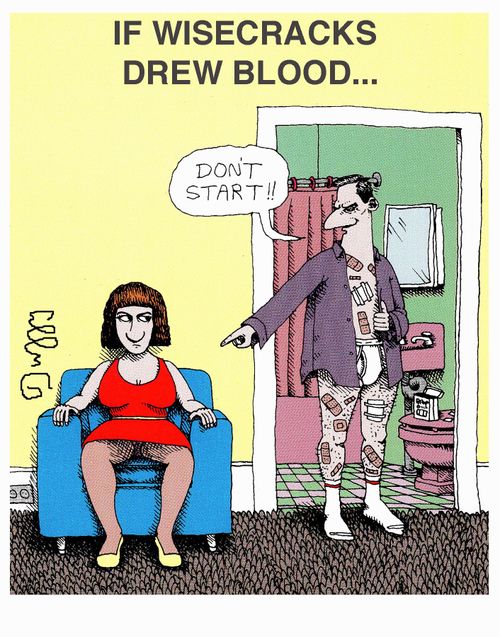 If wisecracks drew blood...