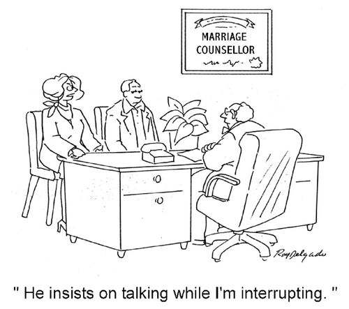 'He insists on talking while I'm interrupting.'