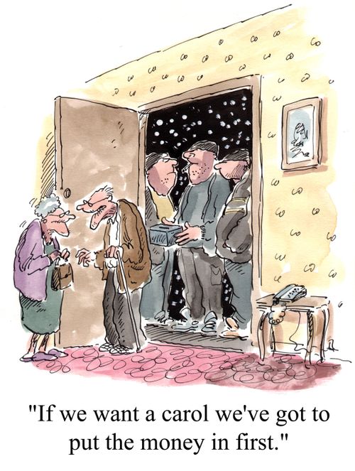 'If we want a carol we've got to put the money in first.'