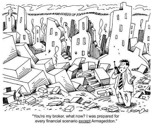 'You're my broker, what now? I was prepared for every financial scenario except Armageddon.'